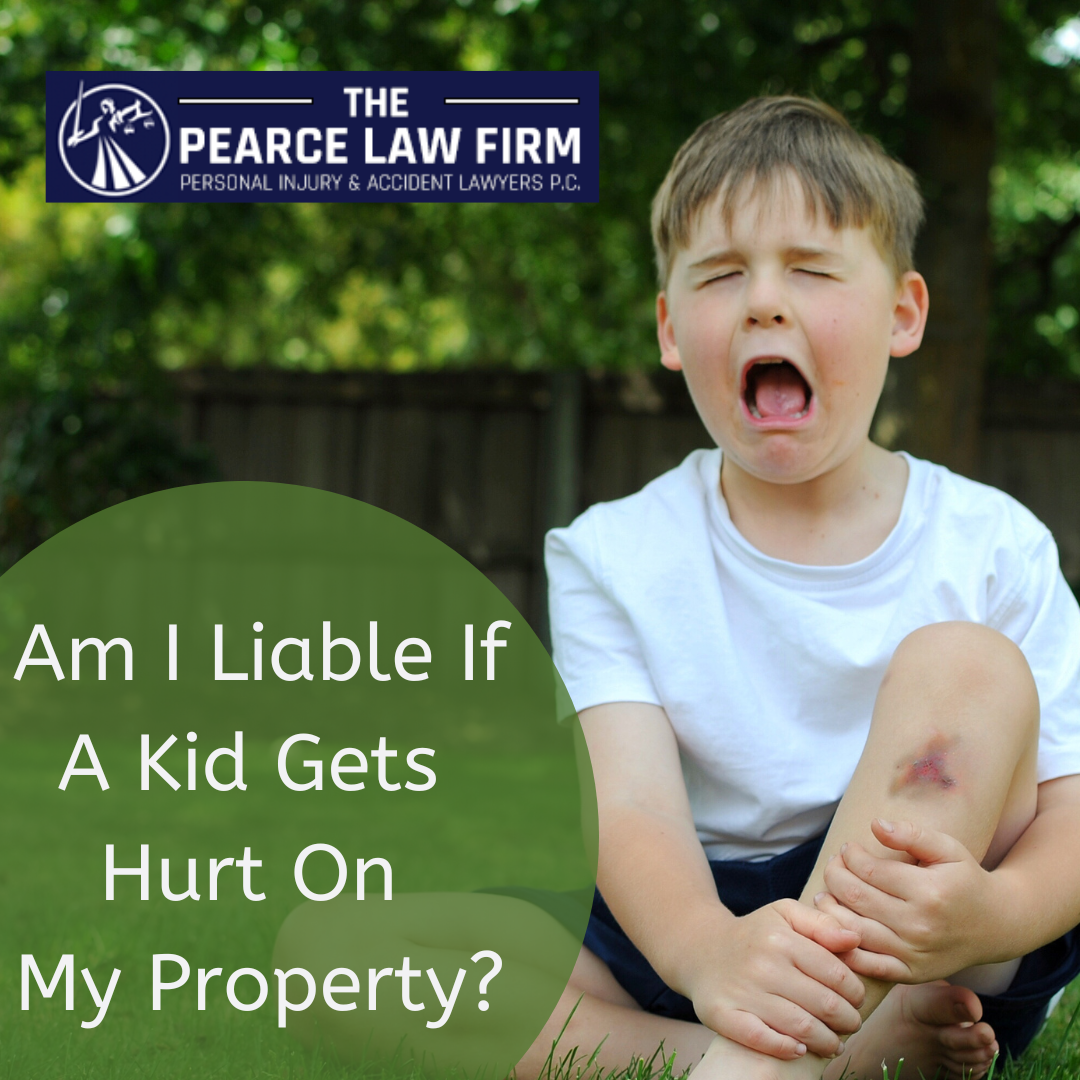 The Pearce Law Firm Am I Liable If A Kid Gets Hurt On My Property