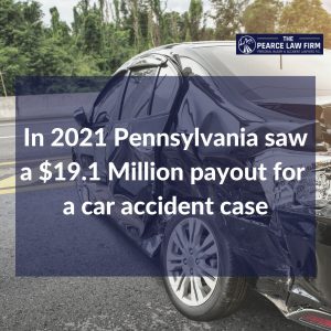 2021 car accident payout of $19.1 million - PA car accident settlement lawyers