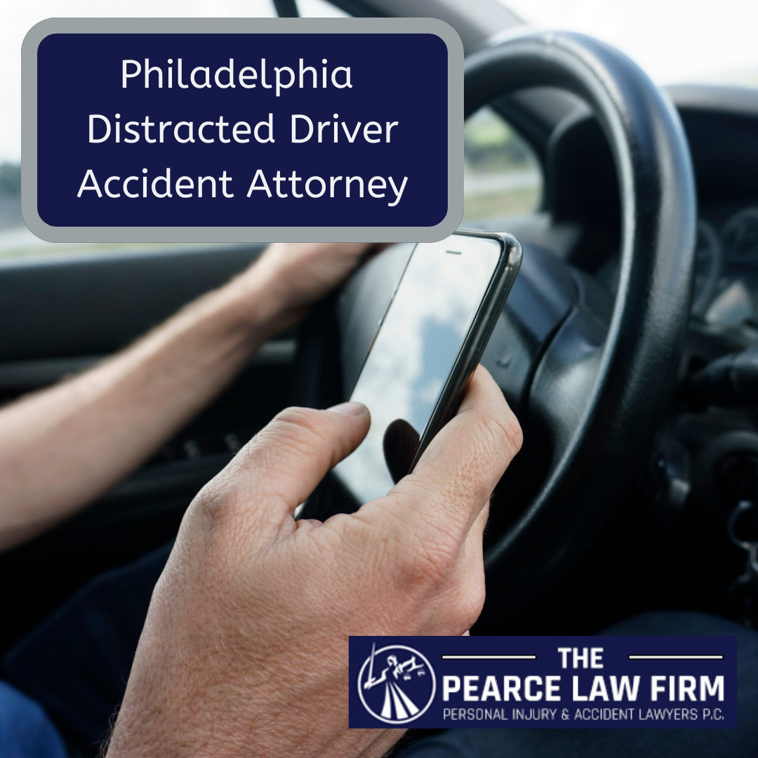 The Pearce Law Firm Philadelphia Distracted Driver Accident Attorney
