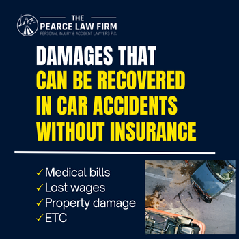The Pearce Law Firm - Damages That Can Be Recovered In Car Accidents Without Insurance